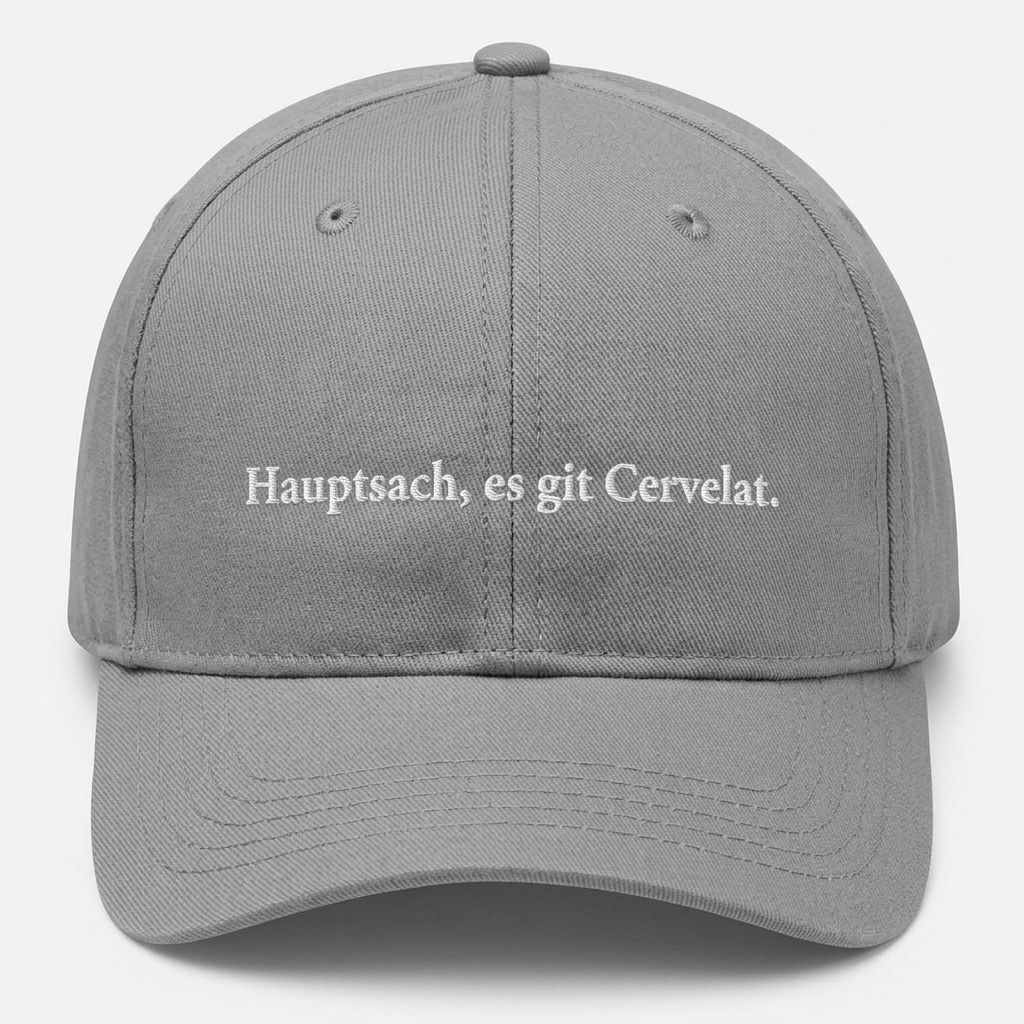 Hauptsach, es git Cervelat. Cap