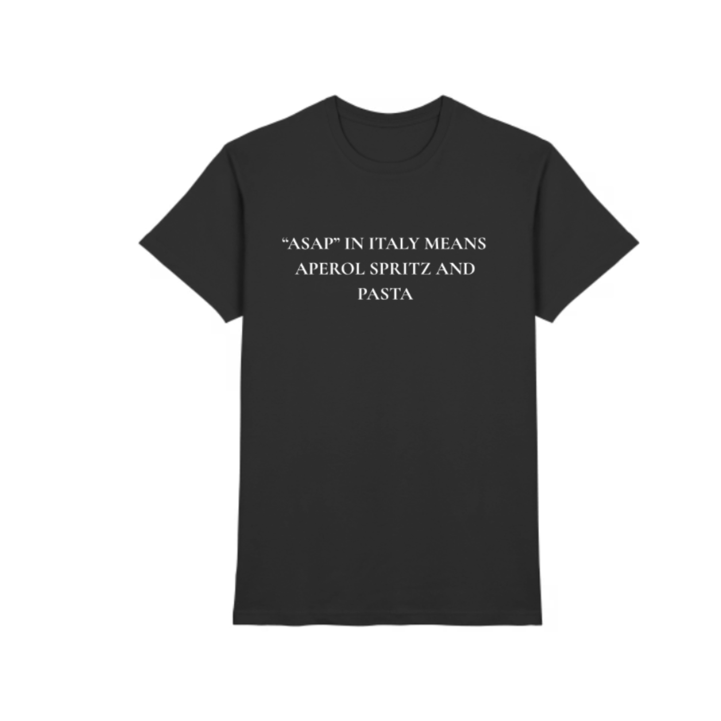"ASAP" in Italy means Aperol Spritz and Pasta. T-Shirt (Herrenmodell)