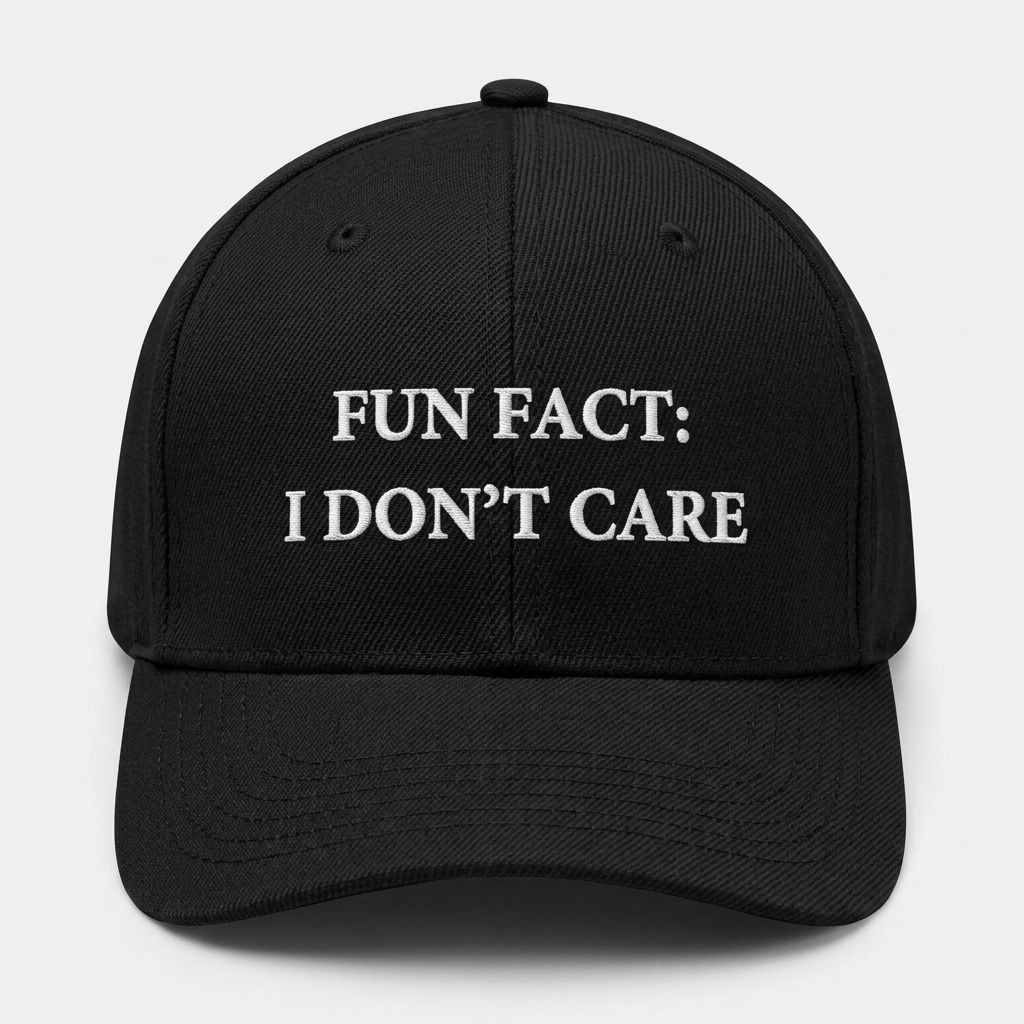 Fun Fact: I Don't Care Cap