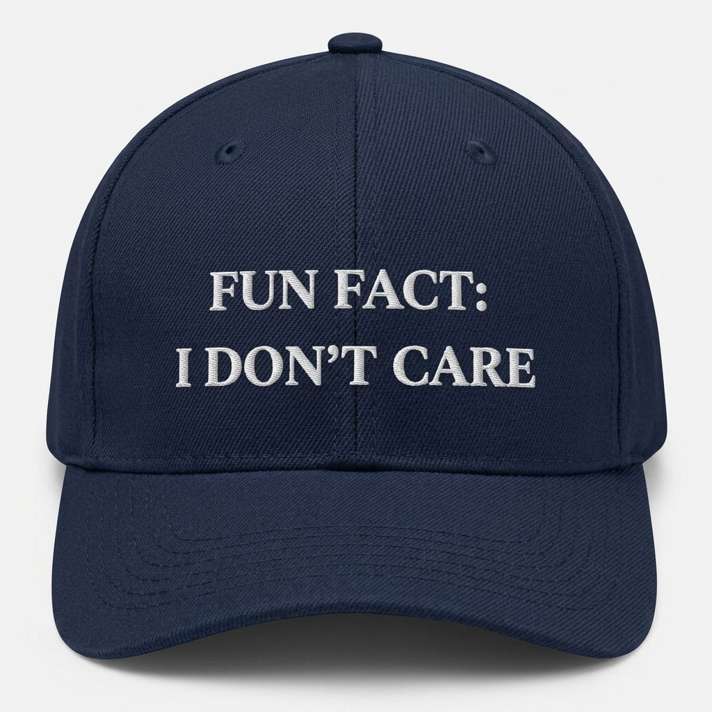 Fun Fact: I Don't Care Cap