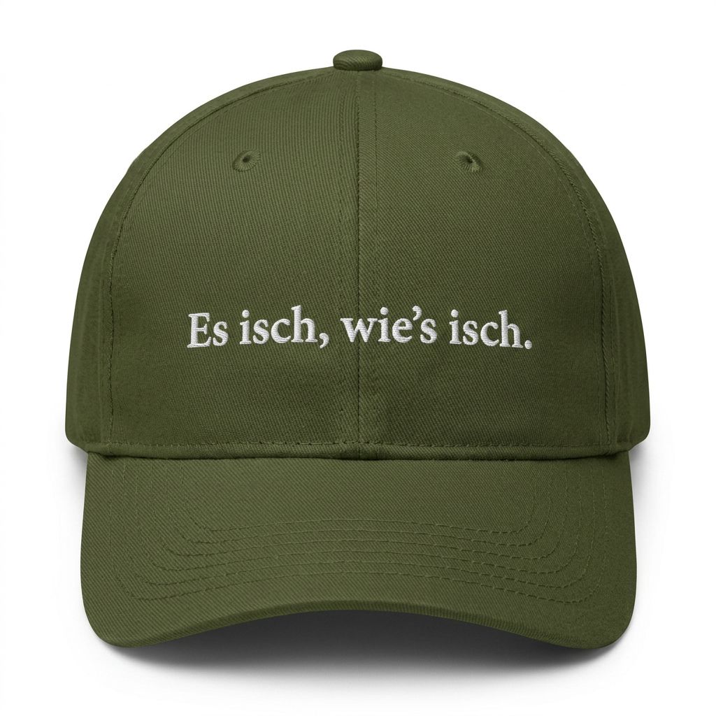 Es isch, wie's isch. Cap