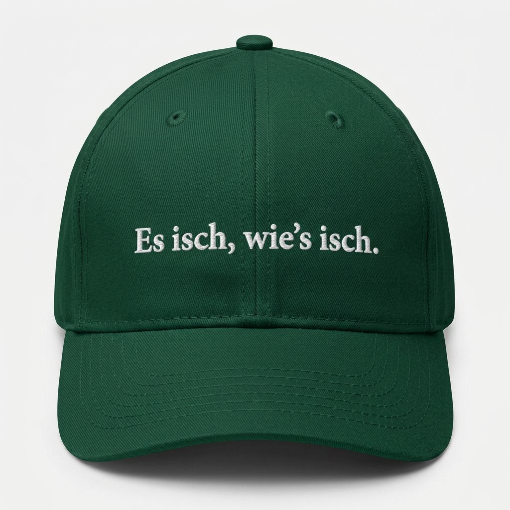 Es isch, wie's isch. Cap
